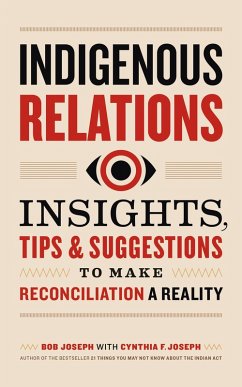 Cover Indigenous Relations: Insights, Tips & Suggestions to Make Reconciliation a Reality (eBook, ePUB)