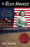 The Block Manager: A True Story of Love in the Midst of Japanese American Internment Camps (eBook, ePUB)