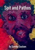Spit and Pathos (eBook, ePUB) Spit and Pathos (eBook, ePUB)