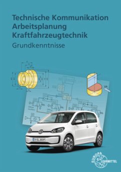 Technische Kommunikation, Arbeitsplanung, Kraftfahrzeugtechnik, Grundkenntnisse - Fischer, Richard;Gscheidle, Rolf;Keil, Wolfgang