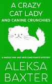 A Crazy Cat Lady and Canine Crunchies (A Maggie May and Miss Fancypants Mystery, #2) (eBook, ePUB)