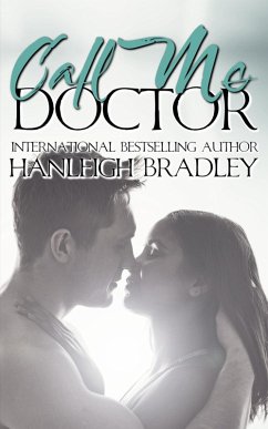 Call Me Doctor (Intimacy Series, #4) (eBook, ePUB) - Bradley, Hanleigh