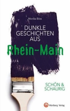 SCHÖN & SCHAURIG - Dunkle Geschichten aus Rhein-Main - Böss, Monika