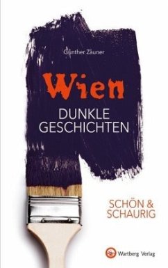 SCHÖN & SCHAURIG - Wien - Dunkle Geschichten - Zäuner, Günther