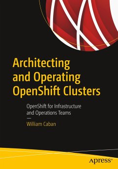 Architecting and Operating OpenShift Clusters - Caban, William