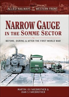Narrow Gauge in the Somme Sector (eBook, ePUB) - Farebrother, Martin J. B.; Farebrother, Joan S.