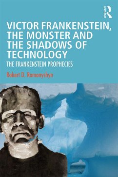 Victor Frankenstein, the Monster and the Shadows of Technology (eBook, PDF) - Romanyshyn, Robert D.