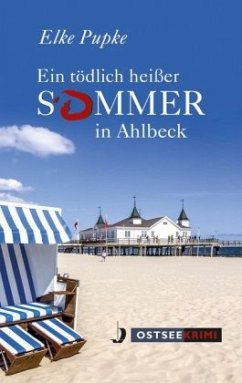 Ein tödlich heißer Sommer in Ahlbeck - Pupke, Elke