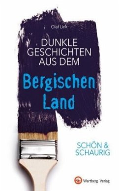 SCHÖN & SCHAURIG - Dunkle Geschichten aus dem Bergischen Land - Link, Olaf