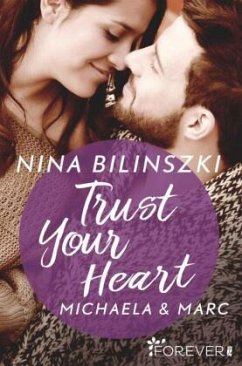 Trust Your Heart / Philadelphia Love Storys Bd.3 - Bilinszki, Nina