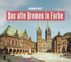 Das alte Bremen in Farbe - Jost, Henning