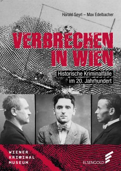 Verbrechen in Wien - Seyrl, Harald; Edelbacher, Max