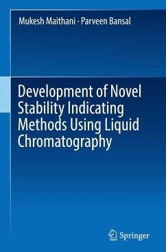 Development of Novel Stability Indicating Methods Using Liquid Chromatography - Maithani, Mukesh;Bansal, Parveen