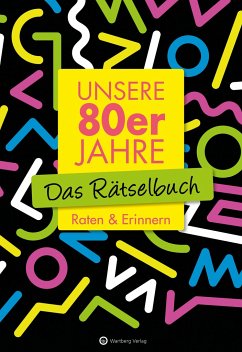 Unsere 80er Jahre - Das Rätselbuch - Berke, Wolfgang;Herrmann, Ursula