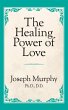 The Healing Power of Love (eBook, ePUB) - Bild 1