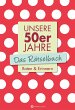 Unsere 50er Jahre - Das Rätselbuch - Bild 1