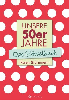 Unsere 50er Jahre - Das Rätselbuch - Berke, Wolfgang;Herrmann, Ursula