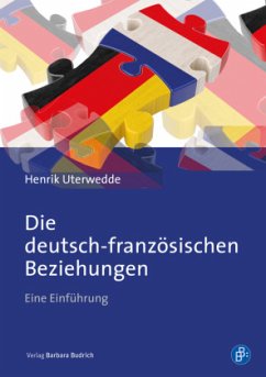 Die deutsch-französischen Beziehungen - Uterwedde, Henrik