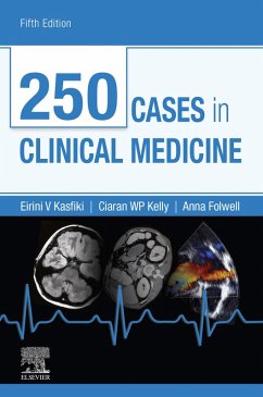 250 Cases in Clinical Medicine E-Book (eBook, ePUB) - Kasfiki, Eirini; Kelly, Ciaran W P; Folwell, Anna