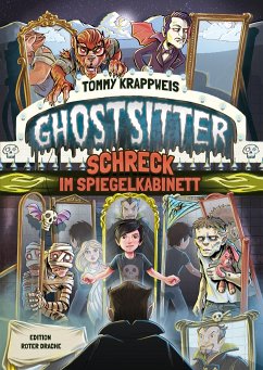 Schreck im Spiegelkabinett / Ghostsitter Bd.4 - Krappweis, Tommy