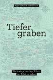 Tiefer graben Tiefer graben