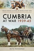 Cumbria at War, 1939-45 (eBook, ePUB)
