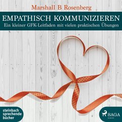 Empathisch kommunizieren - Rosenberg, Marshall B.