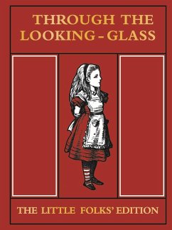 Through the Looking Glass Little Folks Edition (eBook, ePUB) - Carroll, Lewis