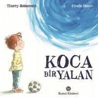 Koca Bir Yalan - Meens, Estelle; Robberecht, Thierry