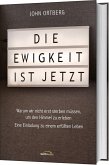 Die Ewigkeit ist jetzt