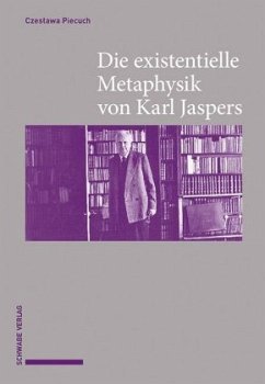 Die existentielle Metaphysik von Karl Jaspers - Piecuch, Czeslawa