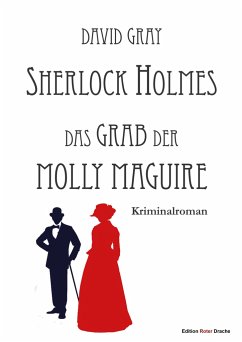 Sherlock Holmes 02. Das Grab der Molly Maguire - Gray, David