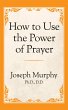 How to Use the Power of Prayer (eBook,... - Bild 1
