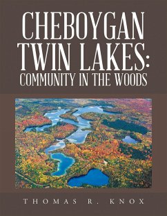 Cheboygan Twin Lakes: Community in the Woods (eBook, ePUB) - Knox, Thomas R.