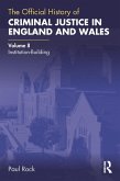 The Official History of Criminal Justice in England and Wales (eBook, ePUB)