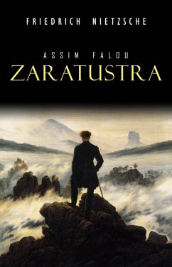 Assim falou Zaratustra (eBook, ePUB) - Friedrich Nietzsche, Nietzsche