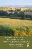 Historical Ecologies, Heterarchies and Transtemporal Landscapes (eBook, ePUB)