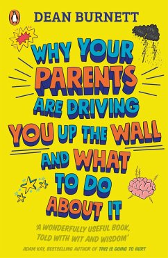 Why Your Parents Are Driving You Up the Wall and What To Do About It - Burnett, Dean