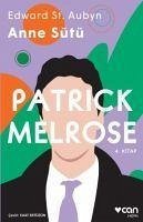 Patrick Melrose 4 - Anne Sütü - St. Aubyn, Edward