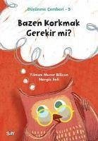 Bazen Korkmak Gerekir mi - Düsünme Cemberi 5 - Seli, Nergis; Murat Bilican, Yilmaz