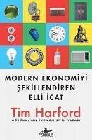 Modern Ekonomiyi Sekillendiren Elli Icat - Harford, Tim