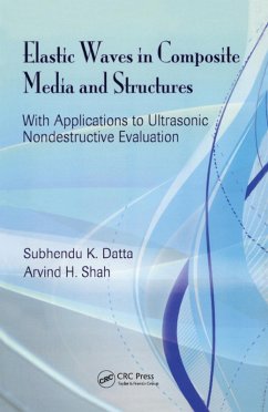 Elastic Waves in Composite Media and Structures (eBook, ePUB) - Datta, Subhendu K.; Shah, Arvind H.