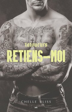 Retiens-moi (eBook, ePUB) - Chelle Bliss, Bliss