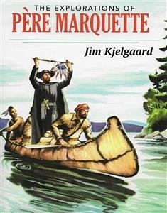 The Explorations of Pere Marquette (eBook, ePUB) - Kjelgaard, Jim