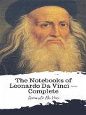 The Notebooks of Leonardo Da Vinci — Complete (eBook, ePUB)