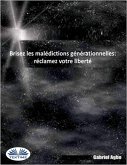 Brisez Les Malédictions Générationnelles: Réclamez Votre Liberté (eBook, ePUB)