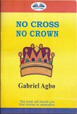 No Cross No Crown (eBook, ePUB)