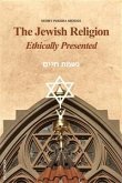 The Jewish Religion Ethically Presented (eBook, ePUB)