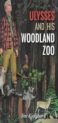 Ulysses and His Woodland Zoo (eBook, ePUB) - Kjelgaard, Jim