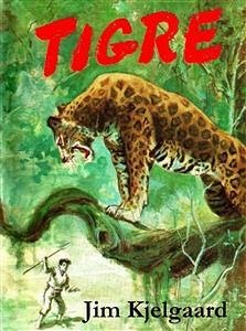 Tigre (eBook, ePUB) - Kjelgaard, Jim